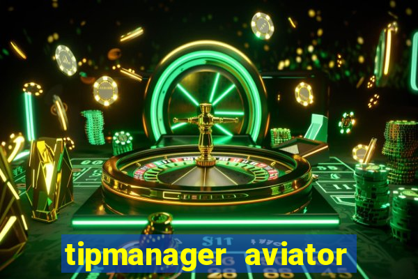 tipmanager aviator aposta ganha